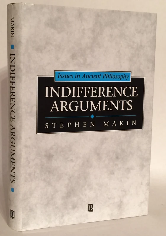 Indifference Arguments (Issues in Ancient Philosophy, 2)