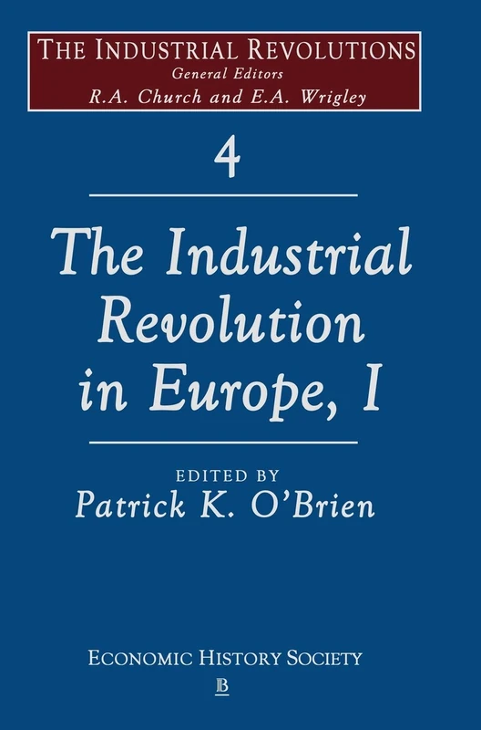The Industrial Revolutions in Europe I, Volume 4