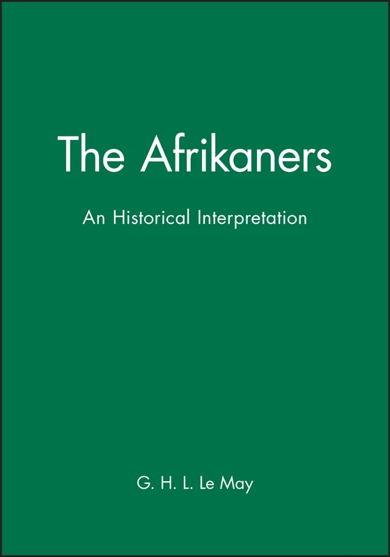 The Afrikaners: An Historical Interpretation (Peoples of Africa)