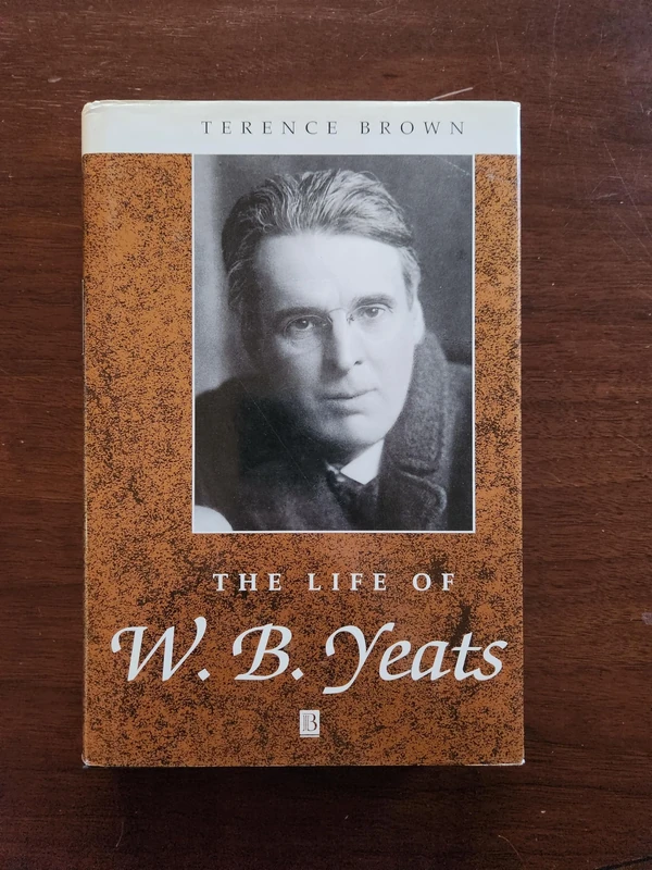 The Life of W. B. Yeats: A Critical Biography (Wiley Blackwell Critical Biographies)