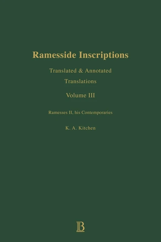 Ramesside Inscriptions, Ramesses II, His Contempories: Translated and Annotated, Translations: 5 (Ramesside Inscriptions Translations)