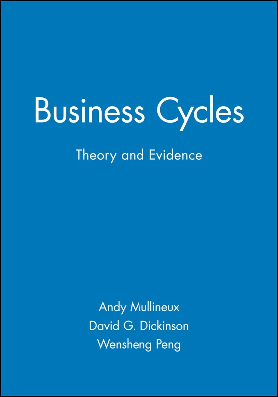 BUSINESS CYCLES: Theory and Evidence