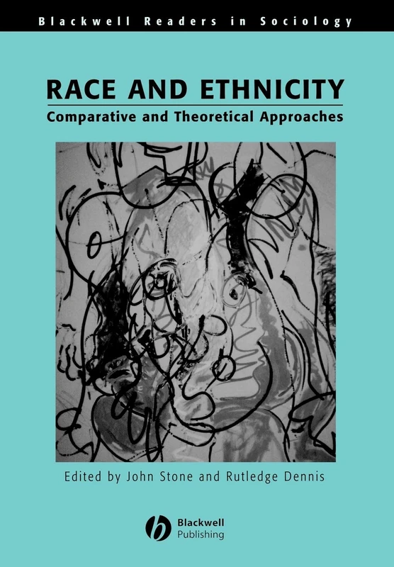 Race and Ethnicity: Comparative and Theoretical Approaches: 1 (Wiley Blackwell Readers in Sociology)