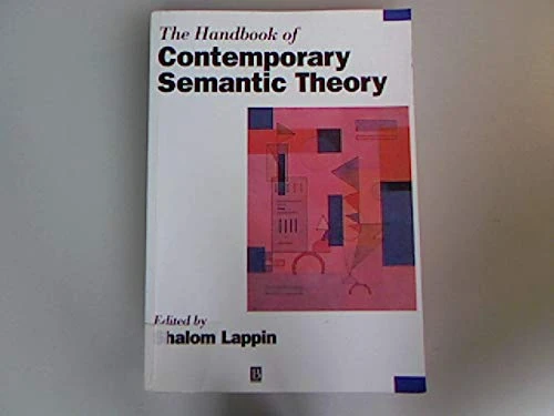 The Handbook of Contemporary Semantic Theory (Blackwell Handbooks in Linguistics)