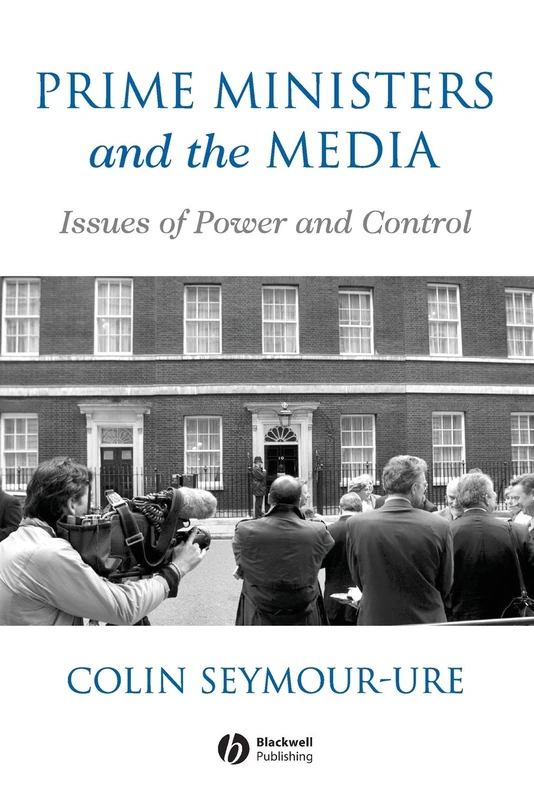 Wiley-Blackwell - Prime Ministers and the Media Book