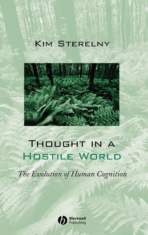 Thought in a Hostile World: The Evolution of Human Cognition