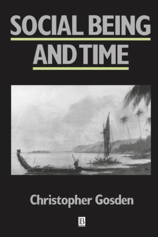 Social Being and Time (Social Archaeology)