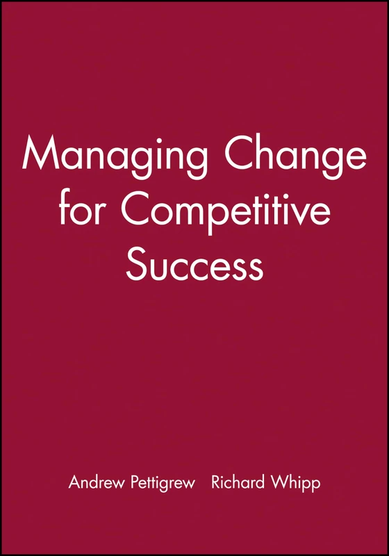 Managing Change for Competitive Success (ESRC Competitiveness)