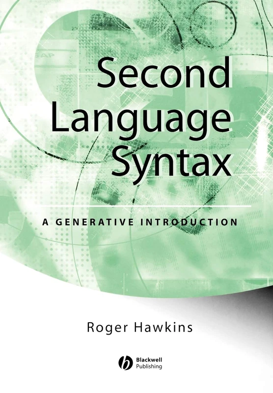 Wiley-Blackwell Second Language Syntax: A Generative Introduction