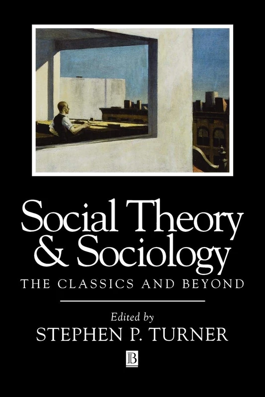 Social Theory and Sociology: The Classics and Beyond (Blackwell Companions to Social Theory) - Image 1