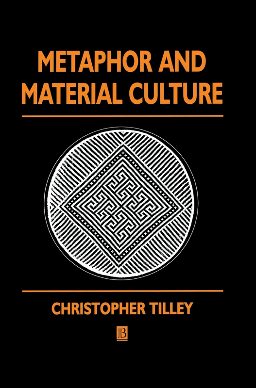 Wiley-Blackwell - Metaphor and Material Culture Book