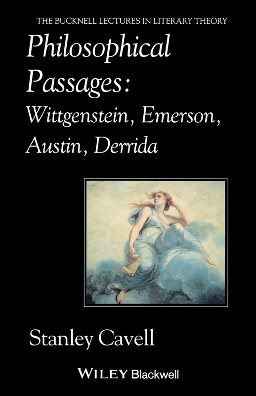Philosophical Passages: Wittgenstein, Emerson, Austin, Derrida (Bucknell Lectures in Literary Theory)