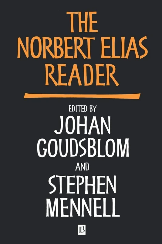 The Norbert Elias Reader: A Biographical Selection (Wiley Blackwell Readers)