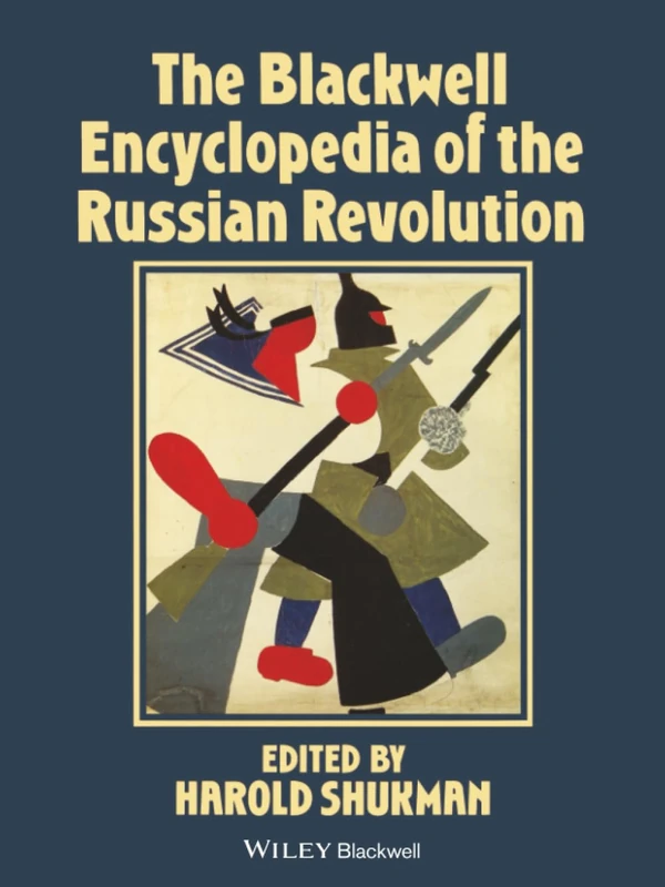 The Blackwell Encyclopedia of the Russian Revolution