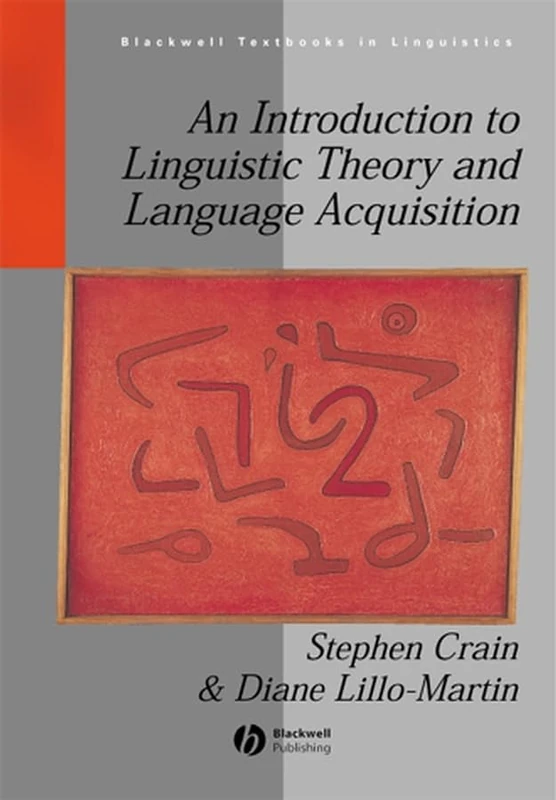 An Introduction to Linguistic Theory and Language Acquisition (Blackwell Textbooks in Linguistics)
