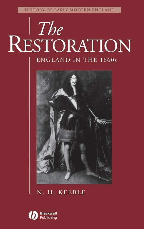 The Restoration: England in the 1660s (History of Early Modern England)