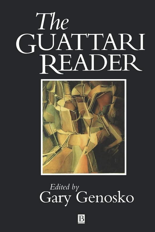 GUATTARI READER (Wiley Blackwell Readers)