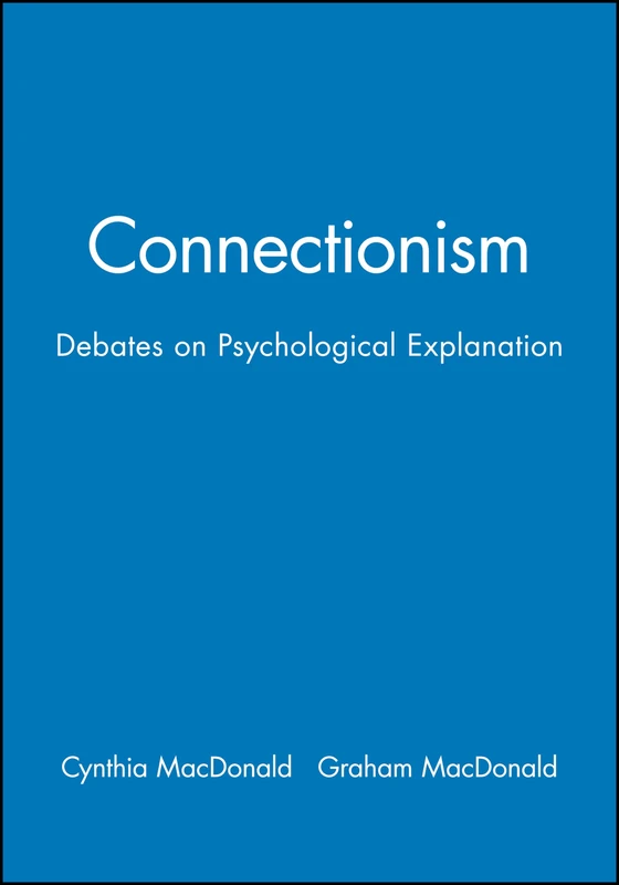 Connectionism: Debates On Psychological Explanation: Debates on Psychological Explanation, Volume 2