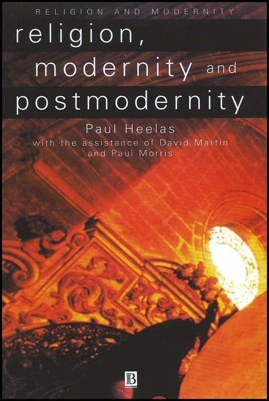 Religion, Modernity and Postmodernity (Religion and Spirituality in the Modern World)