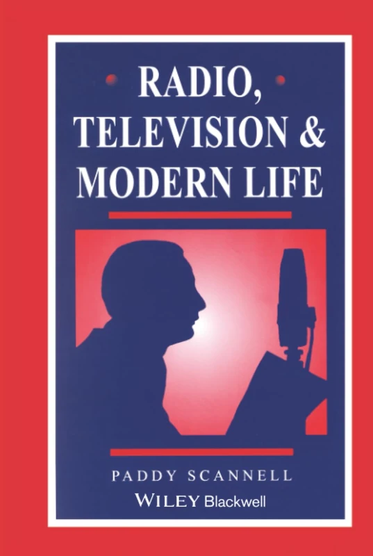 Radio, Television and Modern Life: A Phenomenological Approach