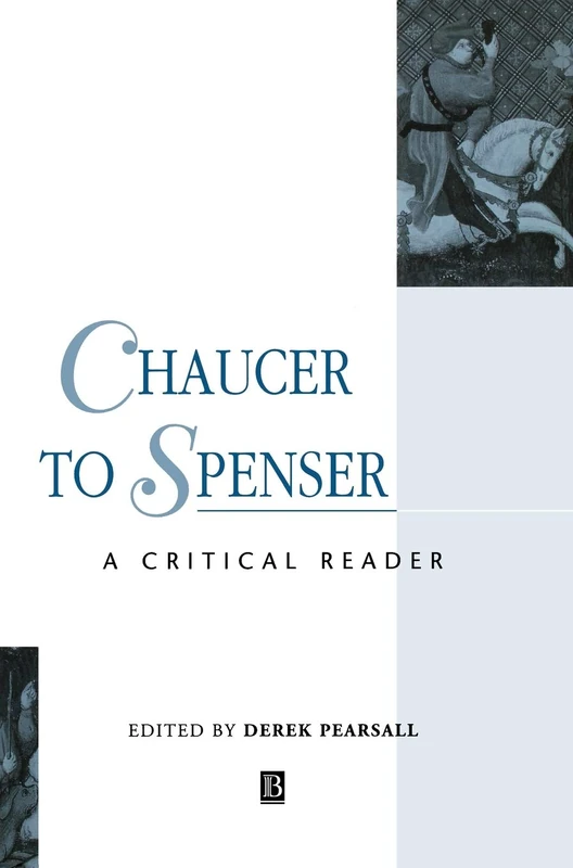 Chaucer to Spenser: A Critical Reader (Blackwell Critical Reader)