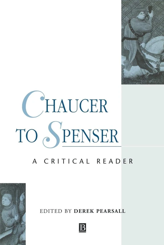 Chaucer to Spenser: A Critical Reader (Blackwell Critical Reader)