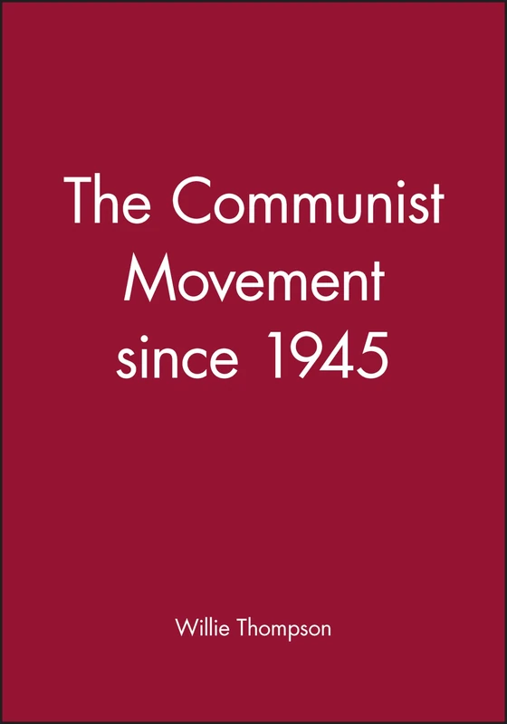 The Communist Movement since 1945 (History of the Contemporary World)