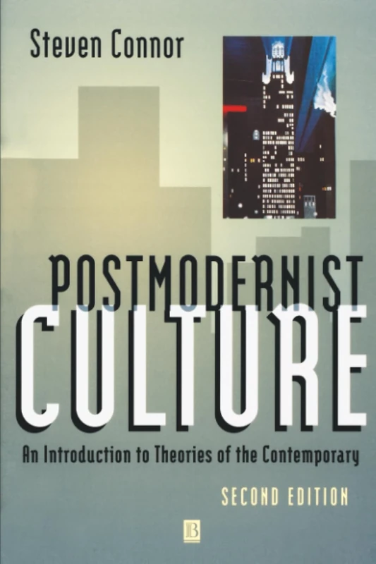 Postmodernist Culture: An Introduction to Theories of the Contemporary, 2nd Edition