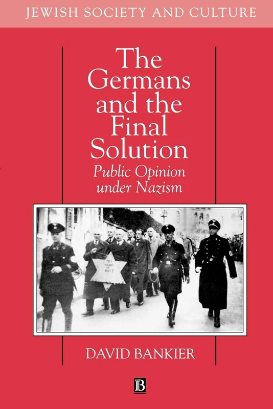 Germans and the Final Solution: Public Opinion Under Nazism (Jewish Society and Culture)