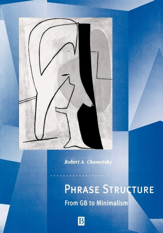 Phrase Structure: From GB to Minimalism: 12 (Generative Syntax)