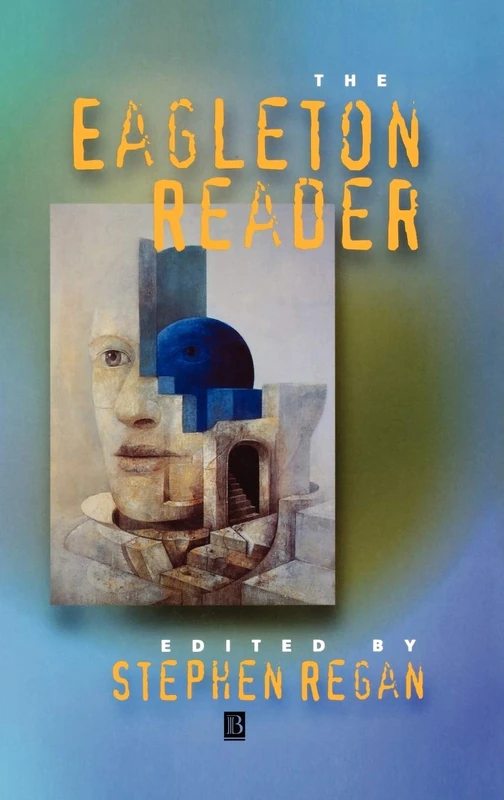 Wiley-Blackwell - The Eagleton Reader (Wiley Blackwell Readers)