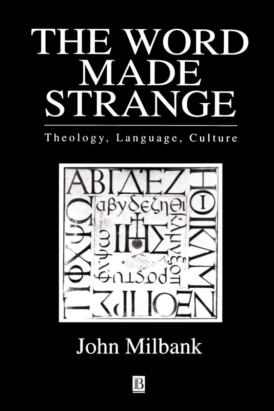 The Word Made Strange: Theology, Language and Culture