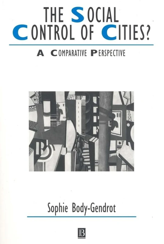 The Social Control of Cities?: A Comparative Perspective (Studies in Urban and Social Change)