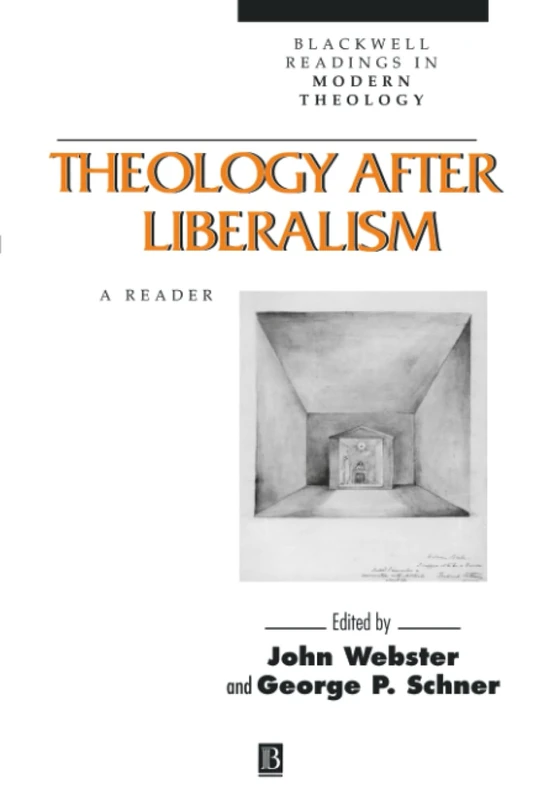 Theology After Liberalism: Classical and Contemporary Readings (Wiley Blackwell Readings in Modern Theology)