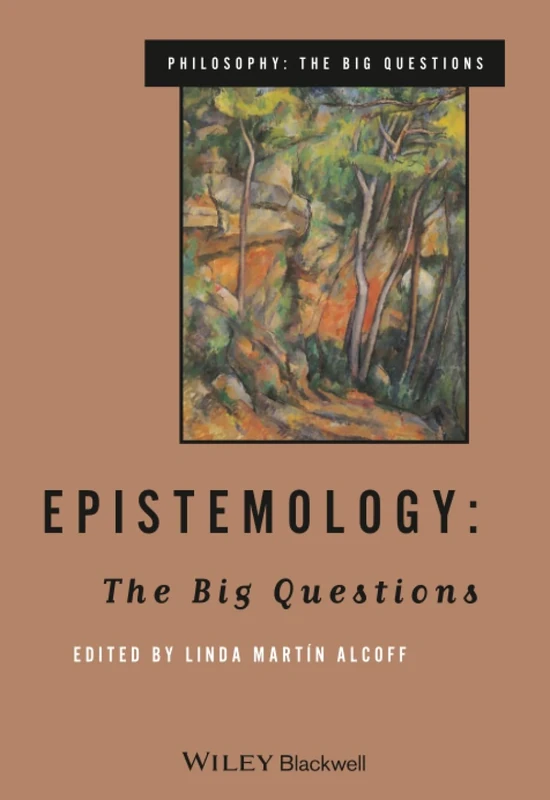Epistemology: The Big Questions (Philosophy: The Big Questions)
