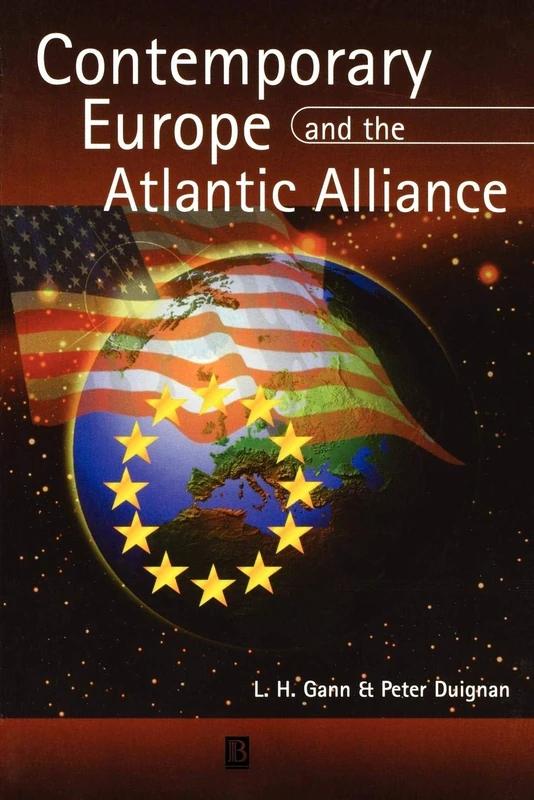 Contemporary Europe and the Atlantic Alliance: A Political History