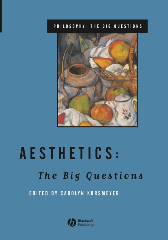 Aesthetics: The Big Questions (Philosophy: The Big Questions)