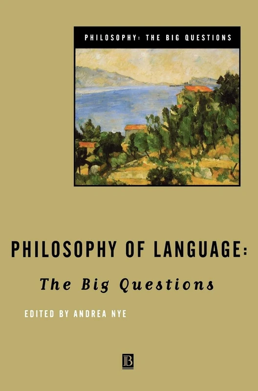 Philosophy of Language: The Big Questions (Philosophy: The Big Questions)