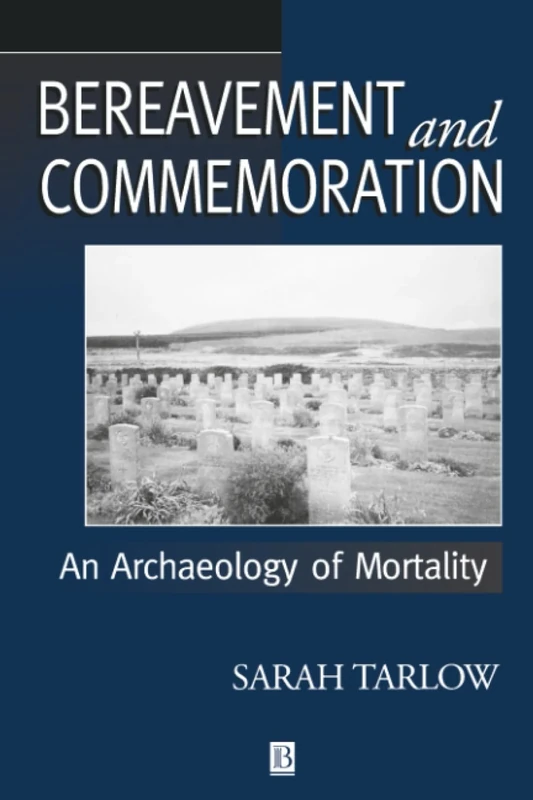Bereavement and Commemoration: An Archaeology of Mortality: 1 (Social Archaeology)