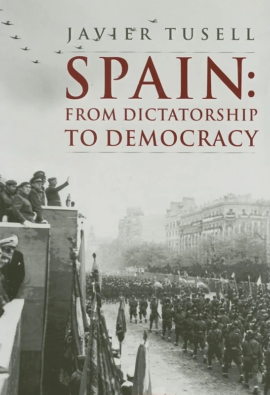 Spain: From Dictatorship to Democracy: 3 (A History of Spain)