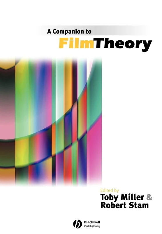 A Companion to Film Theory: 18 (Blackwell Companions in Cultural Studies)