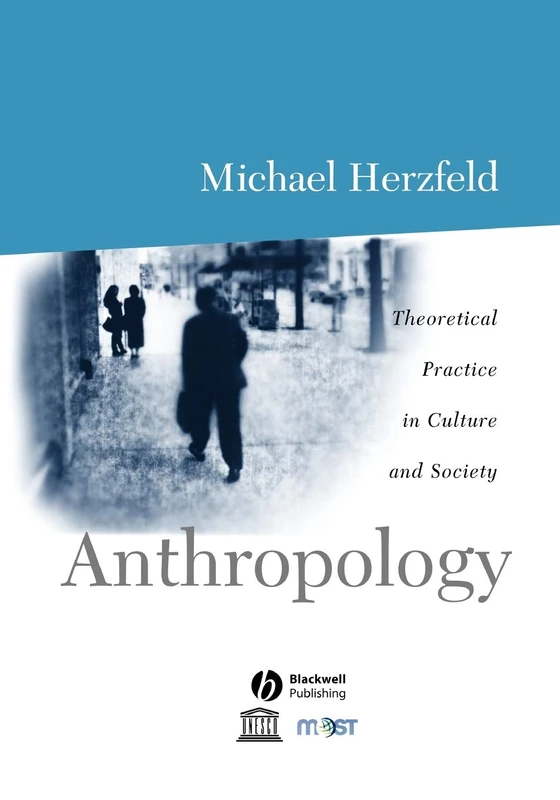 Anthropology: Theoretical Practice in Culture and Society