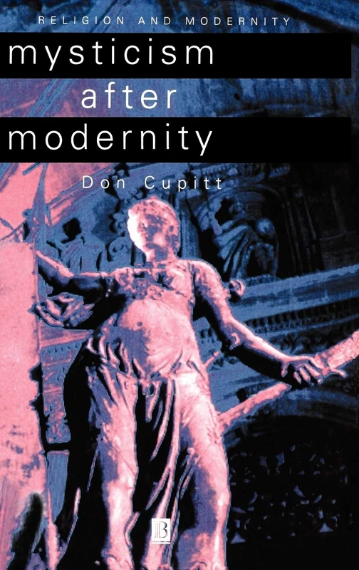 Mysticism After Modernity (Religion and Spirituality in the Modern World)