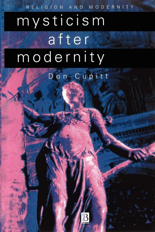 Mysticism after Modernity P (Religion and Spirituality in the Modern World)