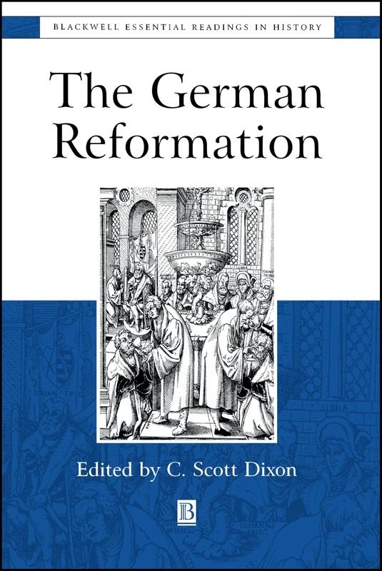 German Reformation: The Essential Readings (Blackwell Essential Readings in History)