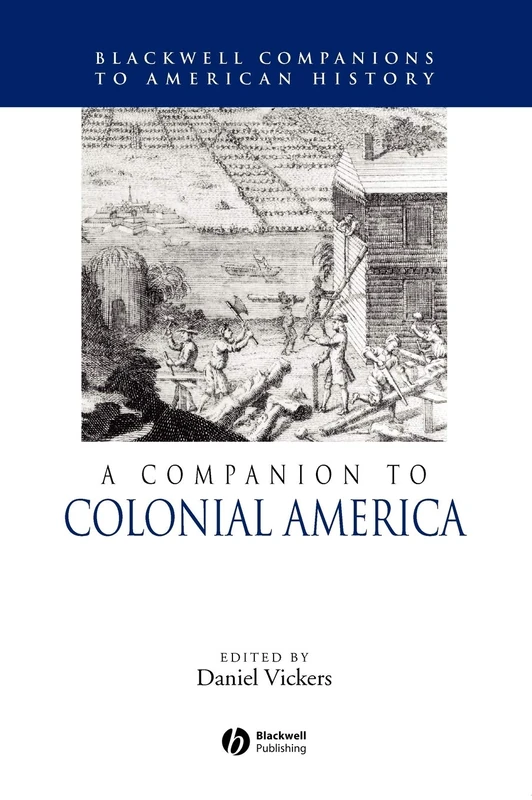 A Companion to Colonial America (Wiley Blackwell Companions to American History)