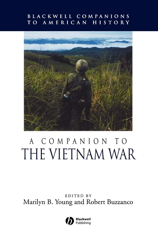 A Companion to the Vietnam War: 16 (Wiley Blackwell Companions to American History)