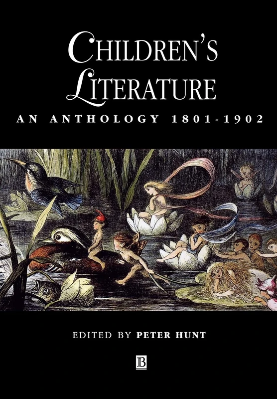 Childrens Literature: An Anthology 1801 - 1902 (Blackwell Anthologies)