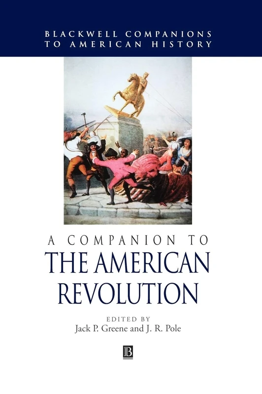 A Companion to the American Revolution: 33 (Wiley Blackwell Companions to American History)