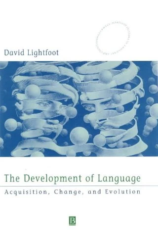 Development of Language: Acquisition, Change and Evolution (Blackwell/Maryland Lectures in Language and Cognition)